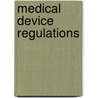Medical Device Regulations door World Health Organization. Department of Blood Safety and Clinical Technology