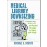 Medical Library Downsizing door Michael J. Schott