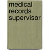 Medical Records Supervisor by Jack Rudman