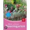 Mein schöner Bauerngarten door Bärbel Steinberger