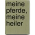 Meine Pferde, meine Heiler