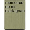 Memoires de Mr. D'Artagnan door Gatien Courtilz De Sandras