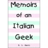 Memoirs Of An Italian Geek door R.L. Santi