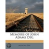Memoirs Of John Adams Dix; by Unknown