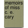 Memoirs Of Miss C. E. Cary door C.E. Cary