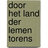 Door het land der lemen torens door A. den Doolaard