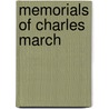 Memorials Of Charles March by Septimus March