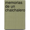 Memorias de Un Chalchalero door Juan Carlos Saravia