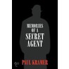 Memories Of A Secret Agent door Paul Kramer