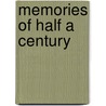 Memories Of Half A Century by Rudolf Chambers Lehmann