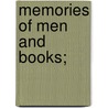 Memories Of Men And Books; by Herodotus Alfred John Church