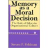 Memory As A Moral Decision by Stephen P. Feldman