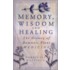 Memory, Wisdom And Healing