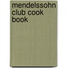 Mendelssohn Club Cook Book door Mendelssohn Club