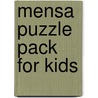 Mensa Puzzle Pack For Kids by Onbekend