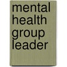 Mental Health Group Leader door Onbekend