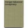 Merger-Takeover Conspiracy door David J. Thomsen