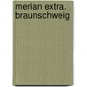 Merian extra. Braunschweig by Unknown