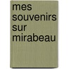 Mes Souvenirs Sur Mirabeau by Armandine Rolland