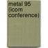 Metal 95 (Icom Conference)