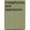 Metaphysics and Oppression by John McCumber