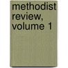 Methodist Review, Volume 1 by Unknown