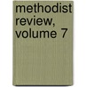 Methodist Review, Volume 7 door Onbekend