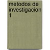 Metodos de Investigacion 1 by Jimenez Juan Castaneda