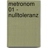 Metronom 01 - Nulltoleranz by Eric Corbeyran