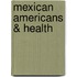 Mexican Americans & Health