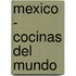Mexico - Cocinas del Mundo