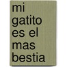 Mi Gatito Es El Mas Bestia door Guilles Bachelet