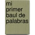 Mi Primer Baul de Palabras