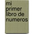 Mi Primer Libro de Numeros