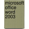 Microsoft Office Word 2003 door Sarah Hutchinson-Clifford