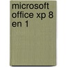 Microsoft Office Xp 8 En 1 by Joseph W. Habraken