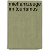 Mietfahrzeuge im Tourismus door Sven Groß