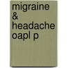 Migraine & Headache Oapl P door Alex Mauskopp