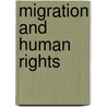 Migration and Human Rights door Paul De Guchteneire