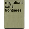 Migrations Sans Frontieres by Paul De Guchteneire