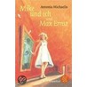 Mike und ich und Max Ernst door Antonia Michaelis
