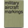 Military Aircraft Markings door Peter March