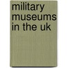 Military Museums In The Uk door Onbekend