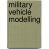 Military Vehicle Modelling door Phil Greenwood