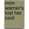 Mim Warner's Lost Her Cool door Lynn Messina