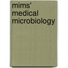 Mims' Medical Microbiology by Richard Goering