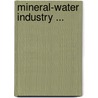 Mineral-Water Industry ... door United States.