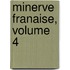 Minerve Franaise, Volume 4
