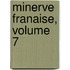 Minerve Franaise, Volume 7