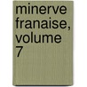 Minerve Franaise, Volume 7 door Onbekend